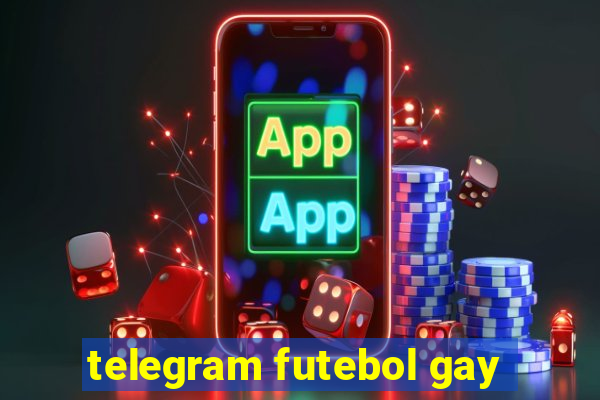 telegram futebol gay